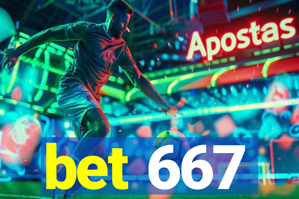 bet 667